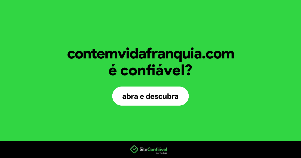 O site contemvidafranquia.com é confiável?