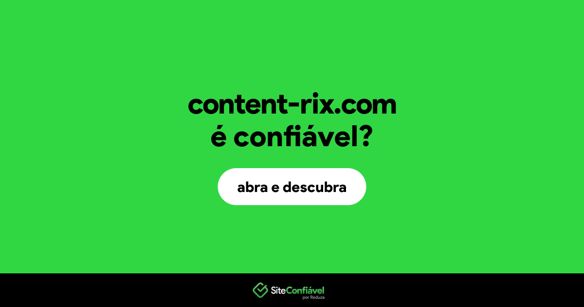 O site content-rix.com é confiável?
