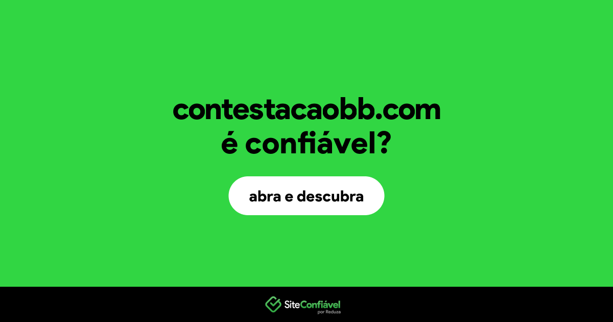 O site contestacaobb.com é confiável?
