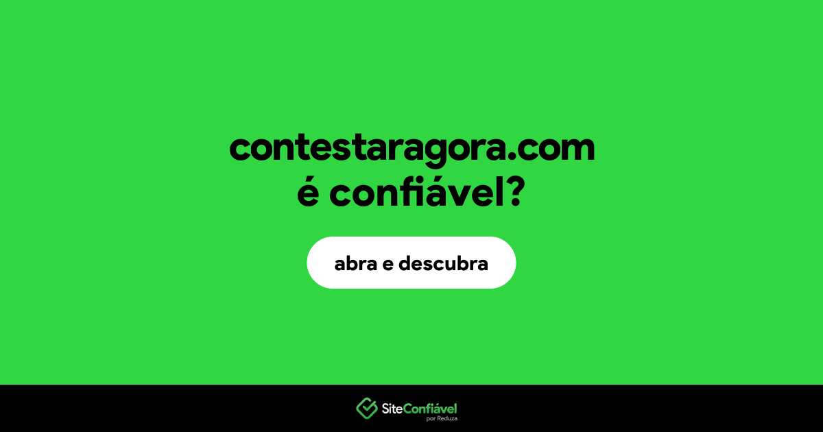 O site contestaragora.com é confiável?