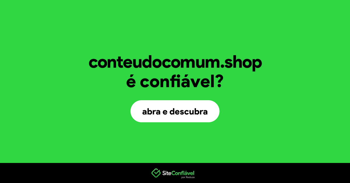O site conteudocomum.shop é confiável?