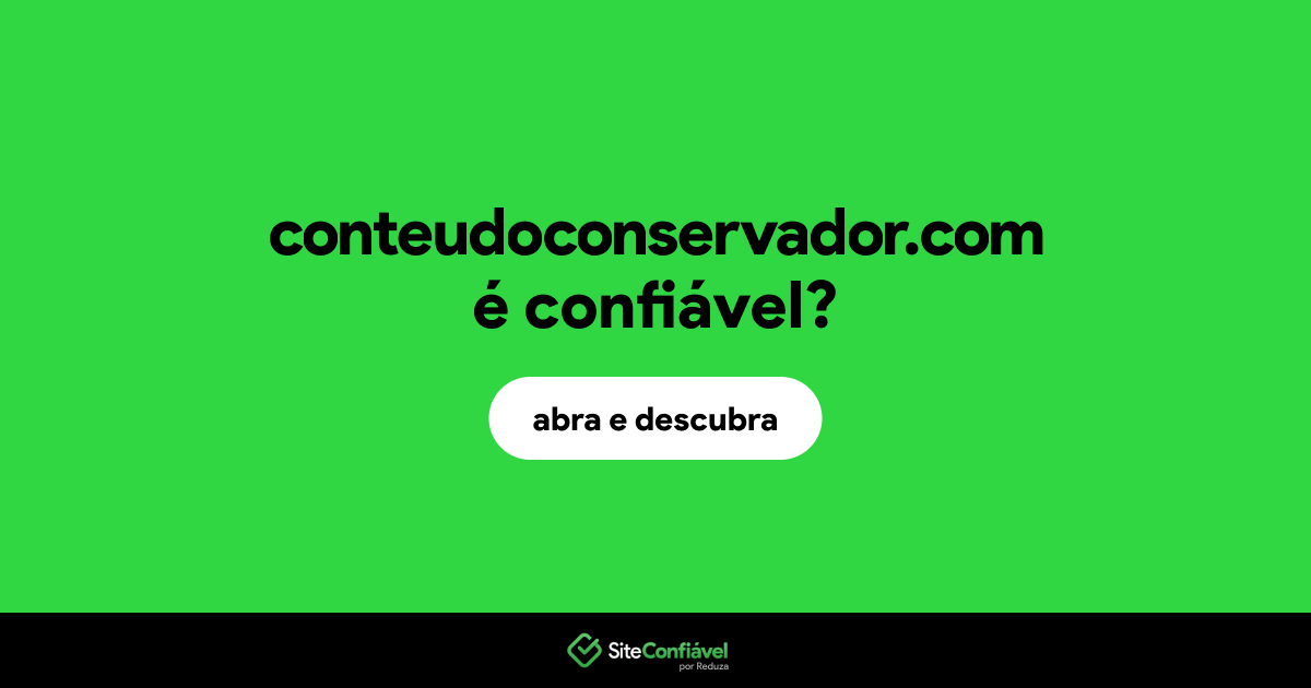 O site conteudoconservador.com é confiável?