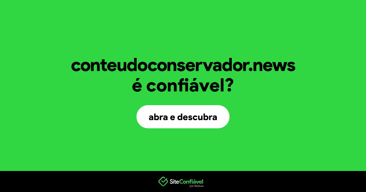 O site conteudoconservador.news é confiável?