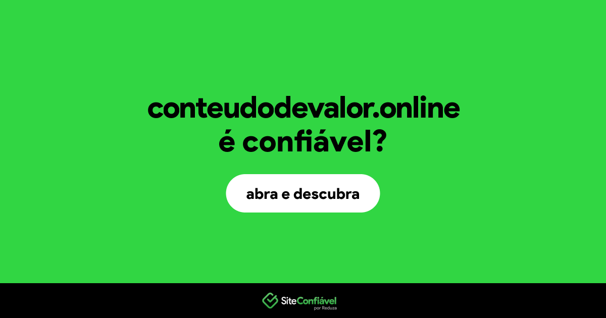O site conteudodevalor.online é confiável?