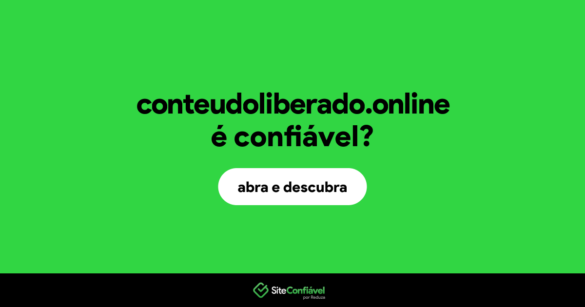 O site conteudoliberado.online é confiável?