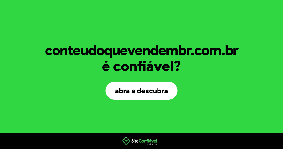 O site conteudoquevendembr.com.br é confiável?