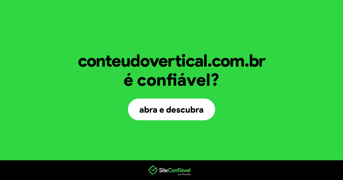 O site conteudovertical.com.br é confiável?
