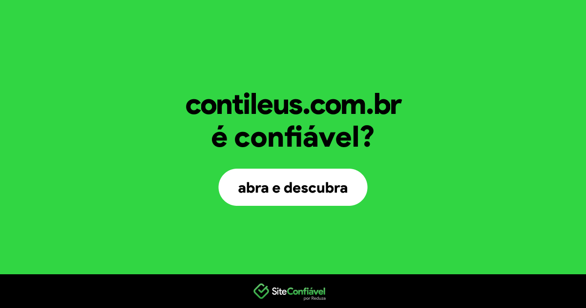 O site contileus.com.br é confiável?
