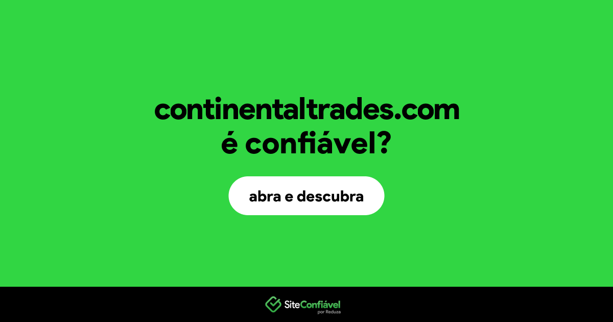 O site continentaltrades.com é confiável?