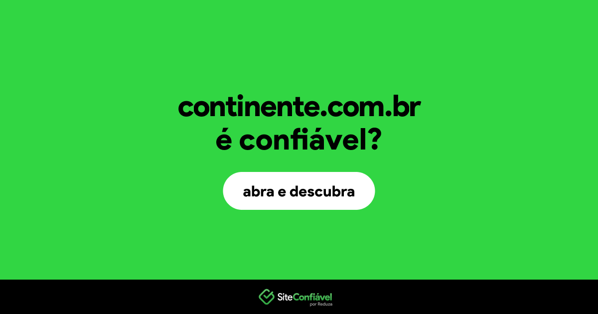 O site continente.com.br é confiável?