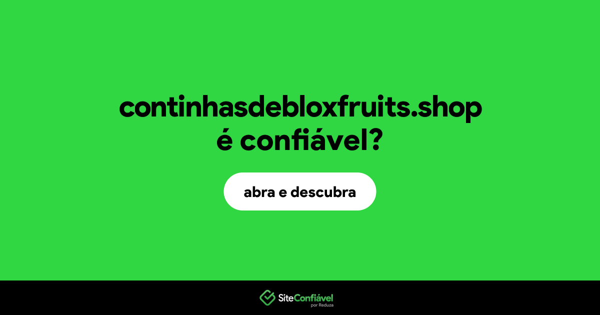 O site continhasdebloxfruits.shop é confiável?