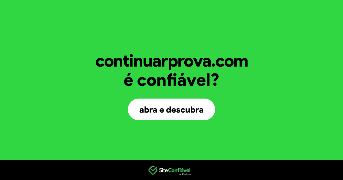 O site continuarprova.com é confiável?