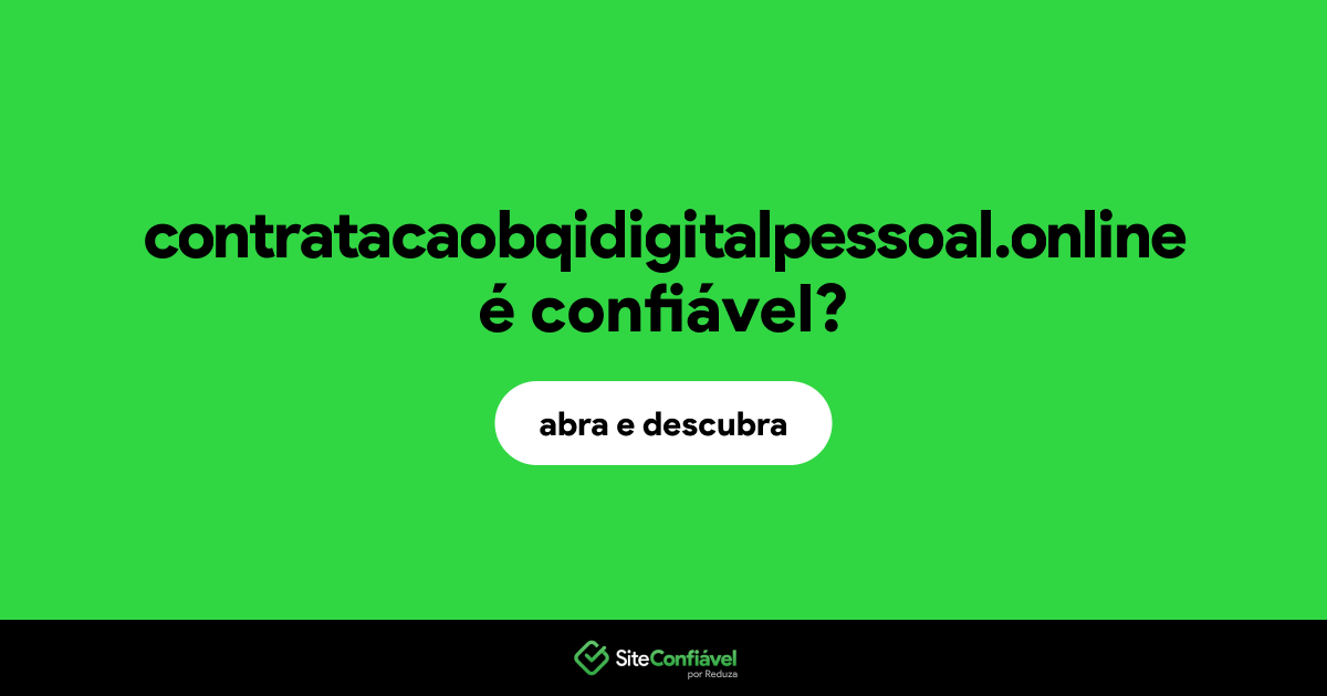 O site contratacaobqidigitalpessoal.online é confiável?