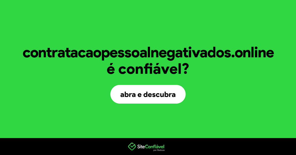 O site contratacaopessoalnegativados.online é confiável?