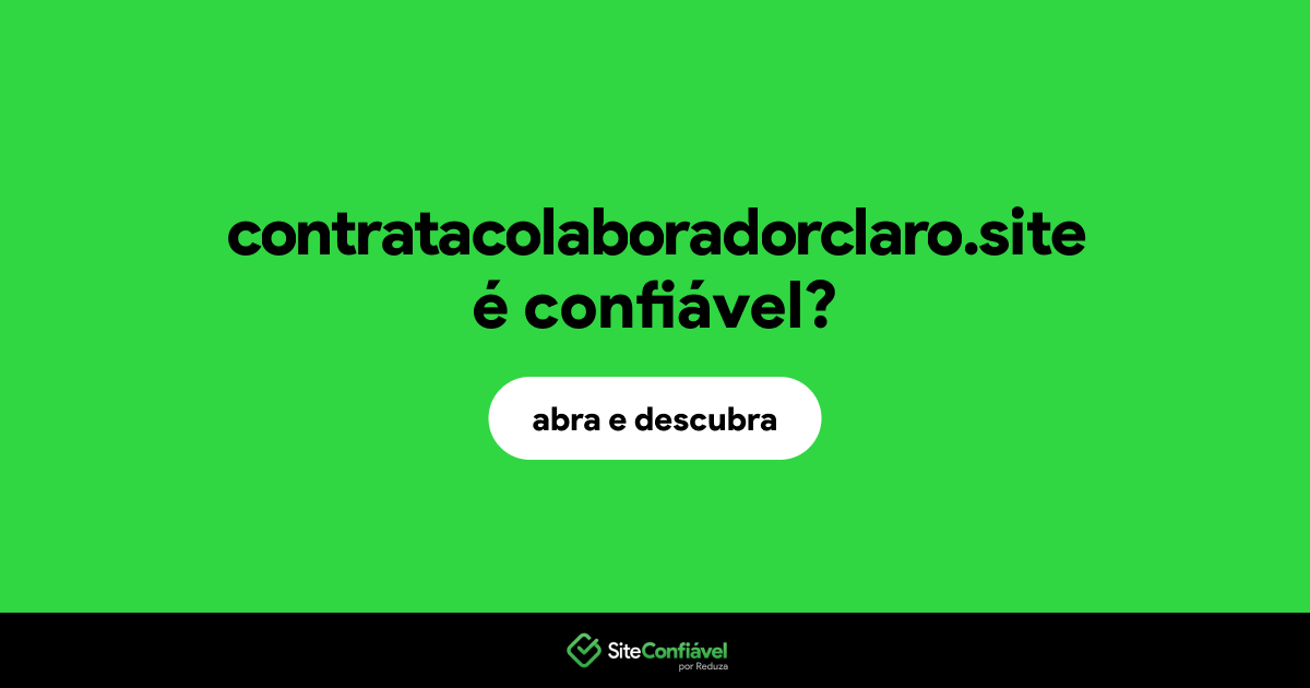 O site contratacolaboradorclaro.site é confiável?
