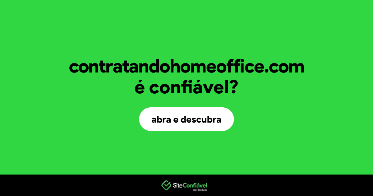 O site contratandohomeoffice.com é confiável?