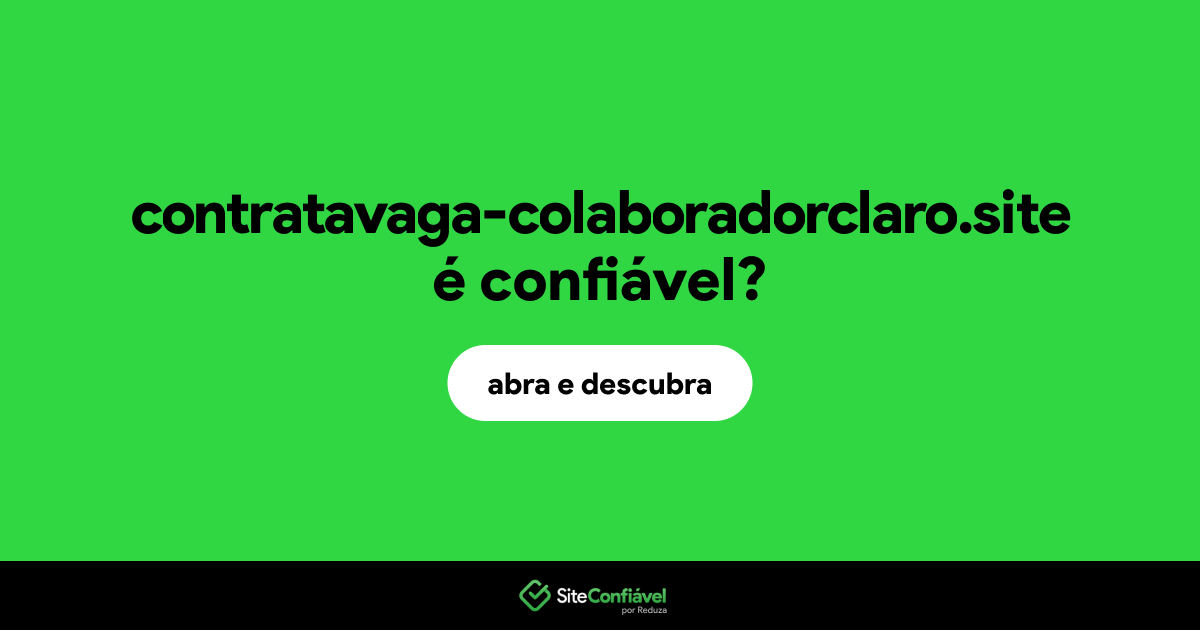 O site contratavaga-colaboradorclaro.site é confiável?
