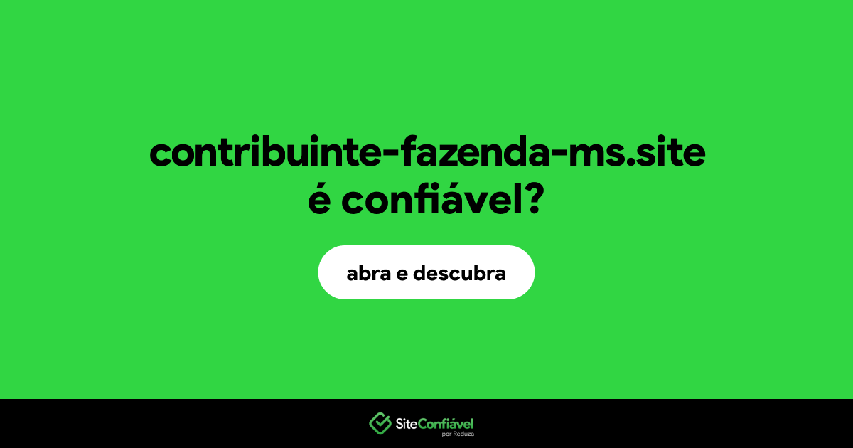 O site contribuinte-fazenda-ms.site é confiável?