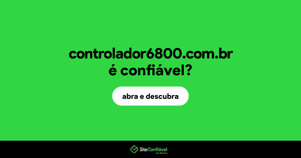 O site controlador6800.com.br é confiável?