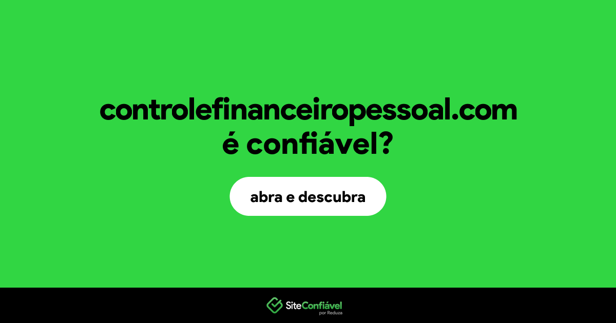 O site controlefinanceiropessoal.com é confiável?
