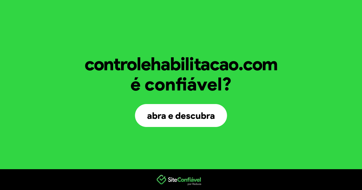 O site controlehabilitacao.com é confiável?