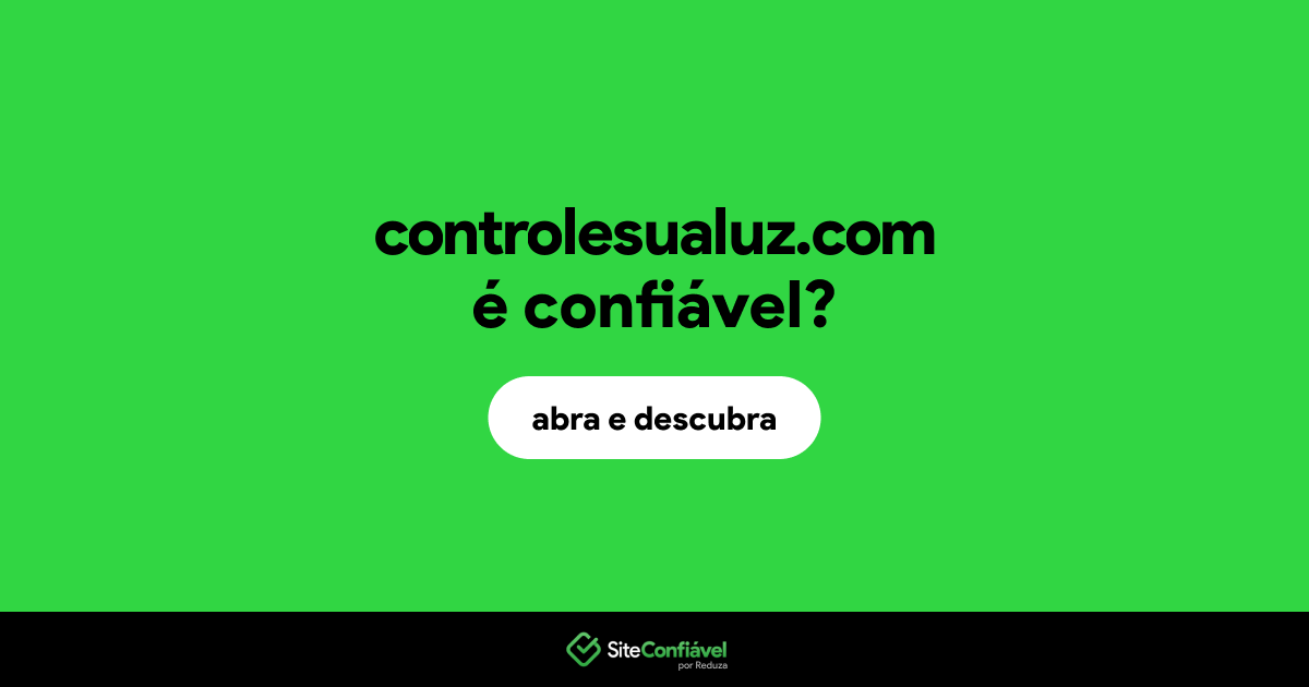 O site controlesualuz.com é confiável?