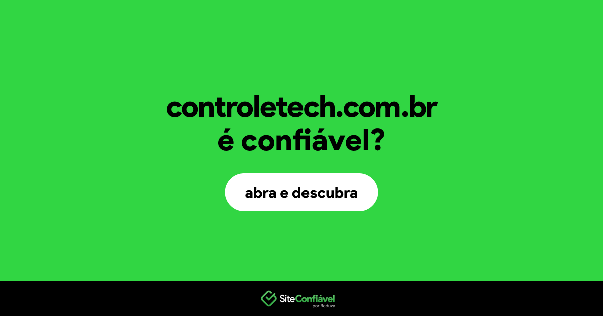 O site controletech.com.br é confiável?
