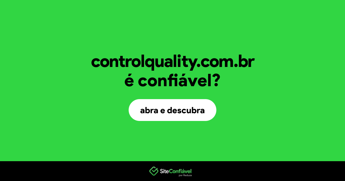 O site controlquality.com.br é confiável?