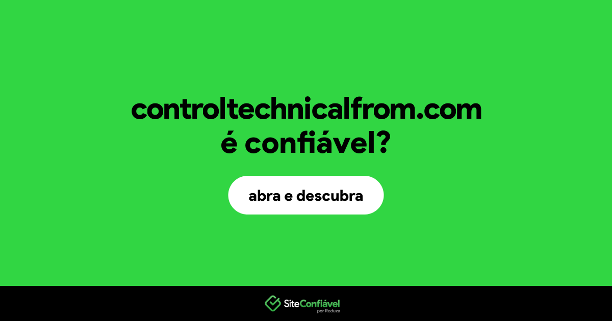 O site controltechnicalfrom.com é confiável?