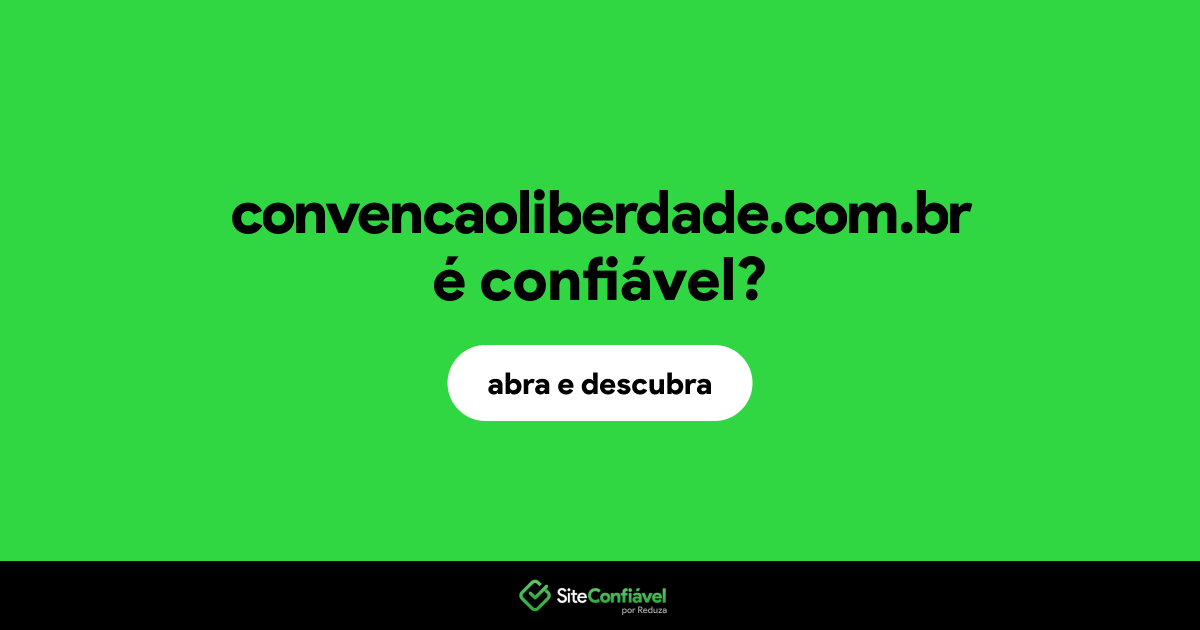 O site convencaoliberdade.com.br é confiável?