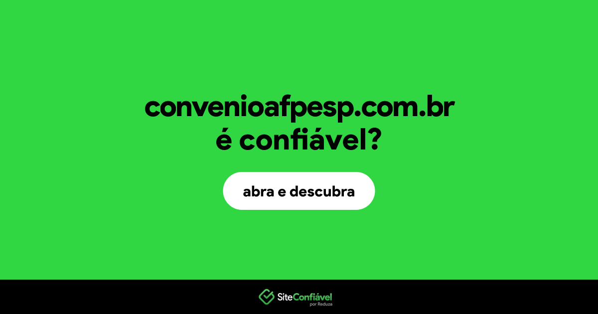 O site convenioafpesp.com.br é confiável?