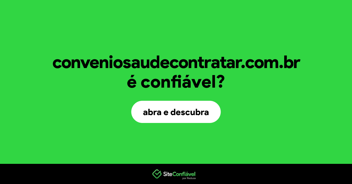 O site conveniosaudecontratar.com.br é confiável?