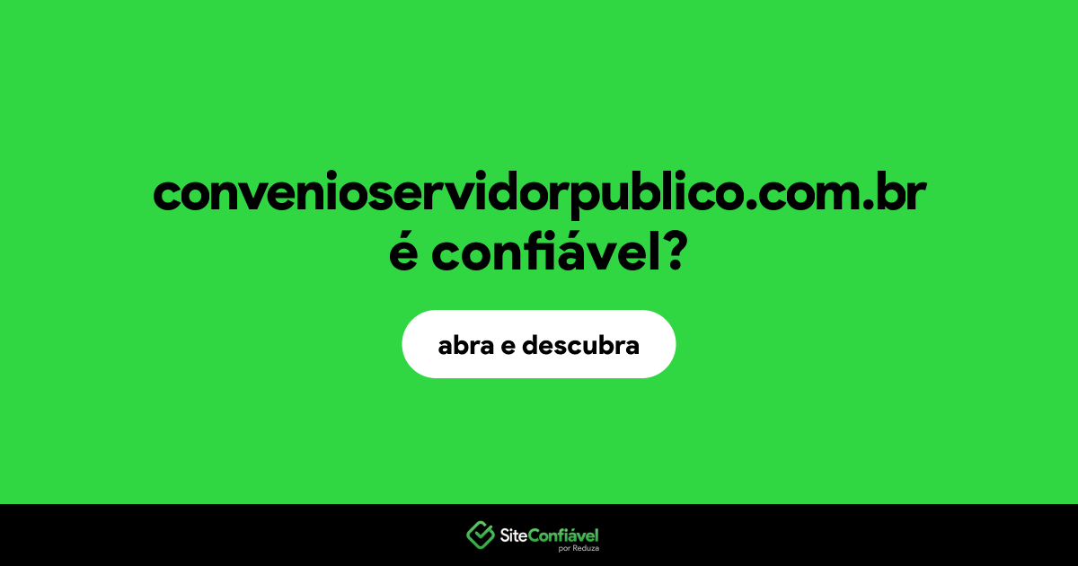 O site convenioservidorpublico.com.br é confiável?
