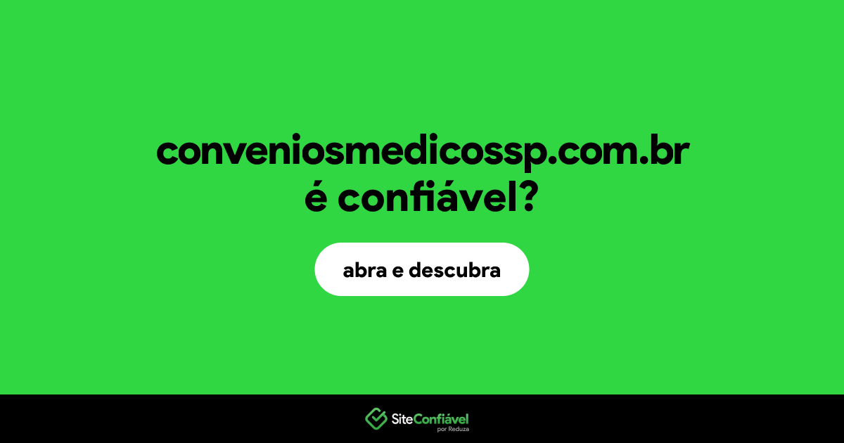 O site conveniosmedicossp.com.br é confiável?