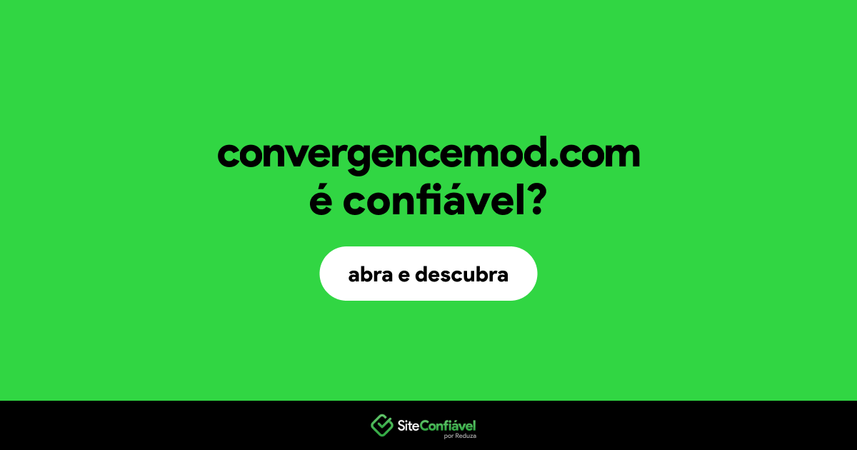 O site convergencemod.com é confiável?
