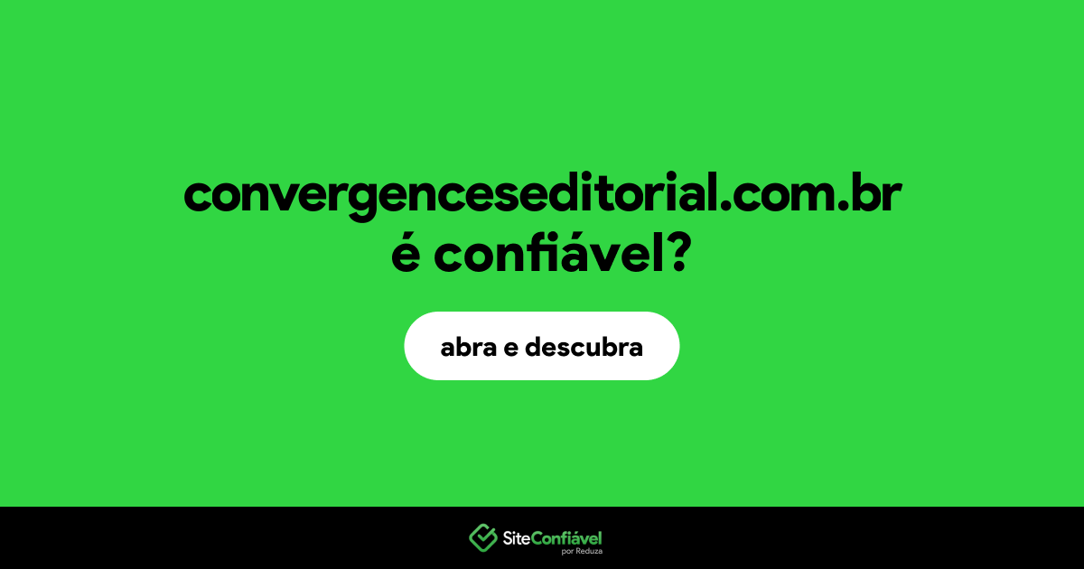 O site convergenceseditorial.com.br é confiável?