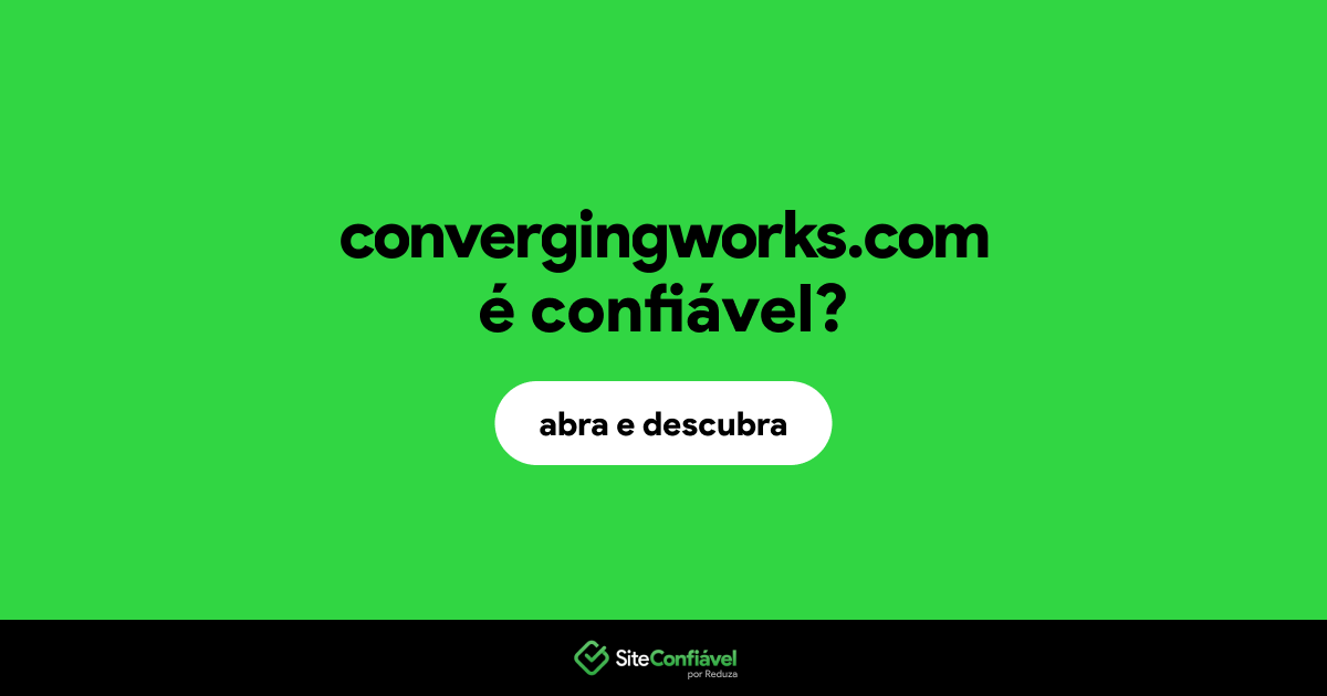O site convergingworks.com é confiável?