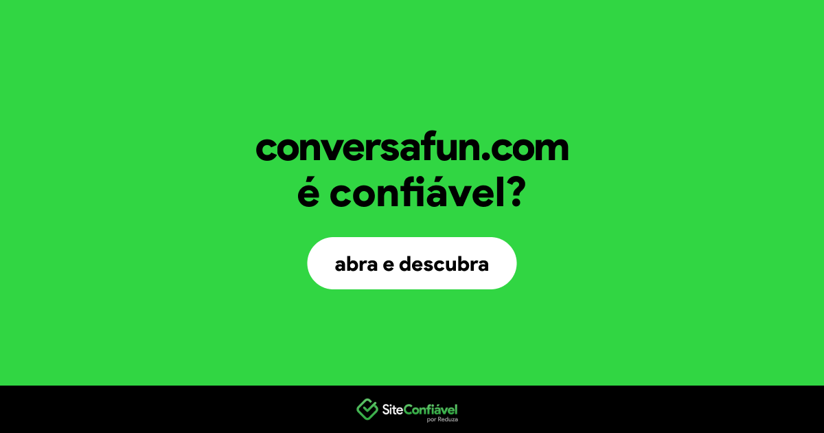 O site conversafun.com é confiável?