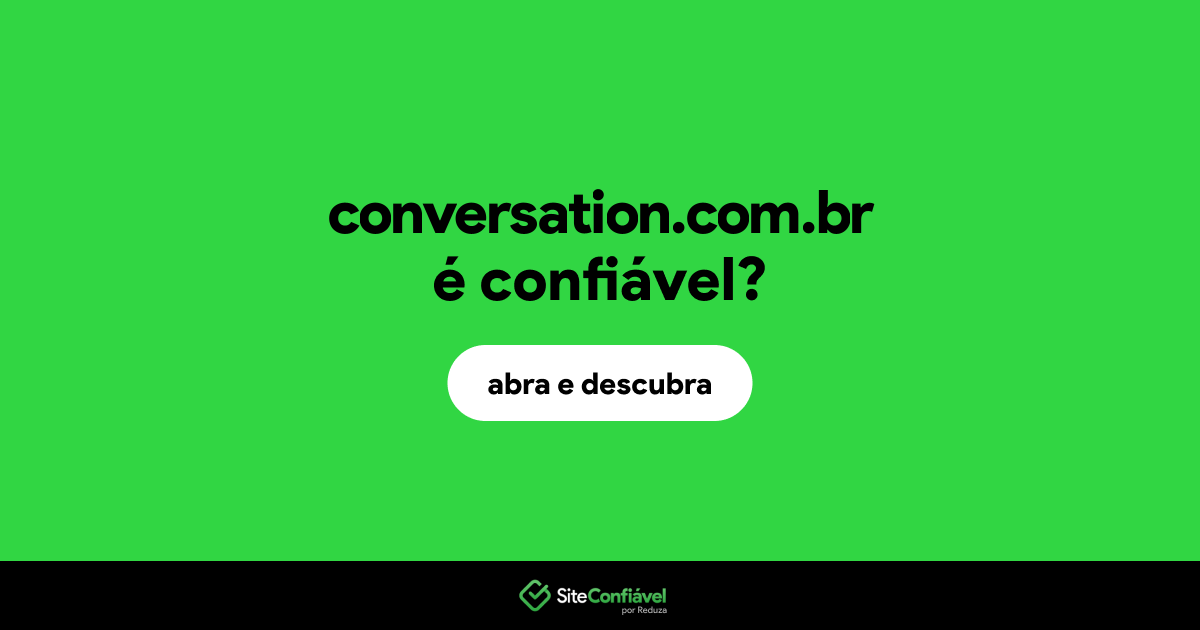 O site conversation.com.br é confiável?