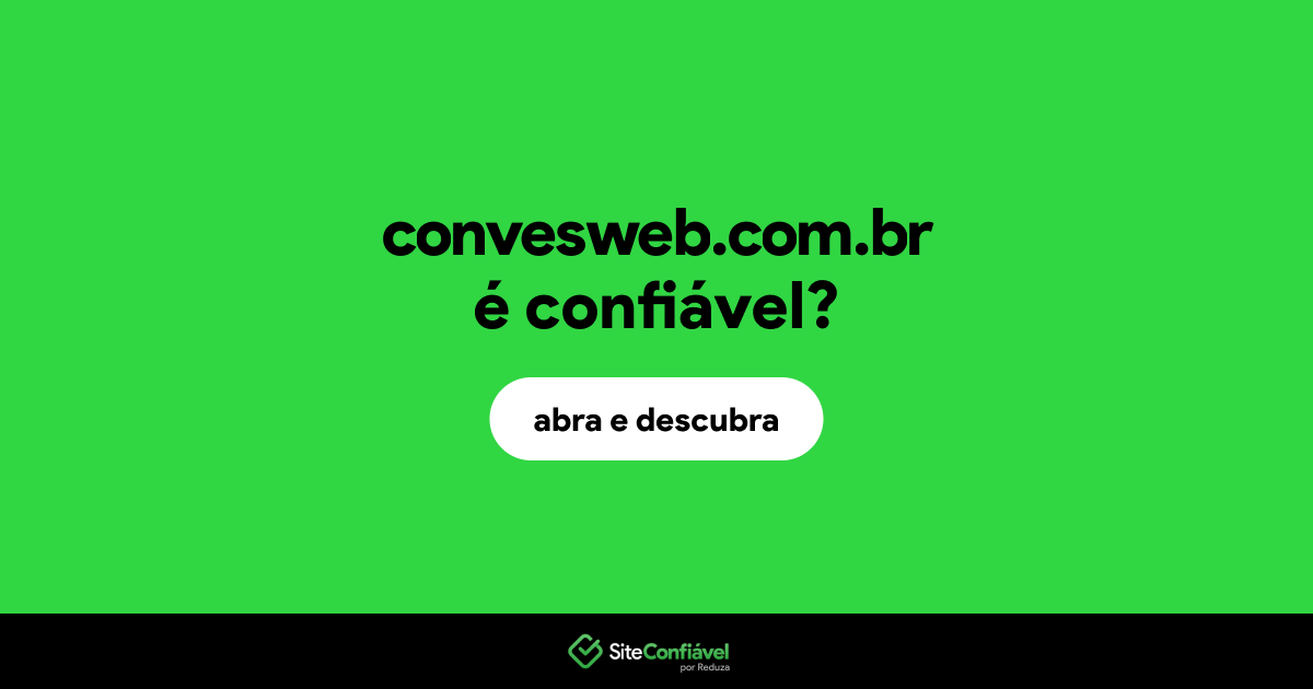 O site convesweb.com.br é confiável?