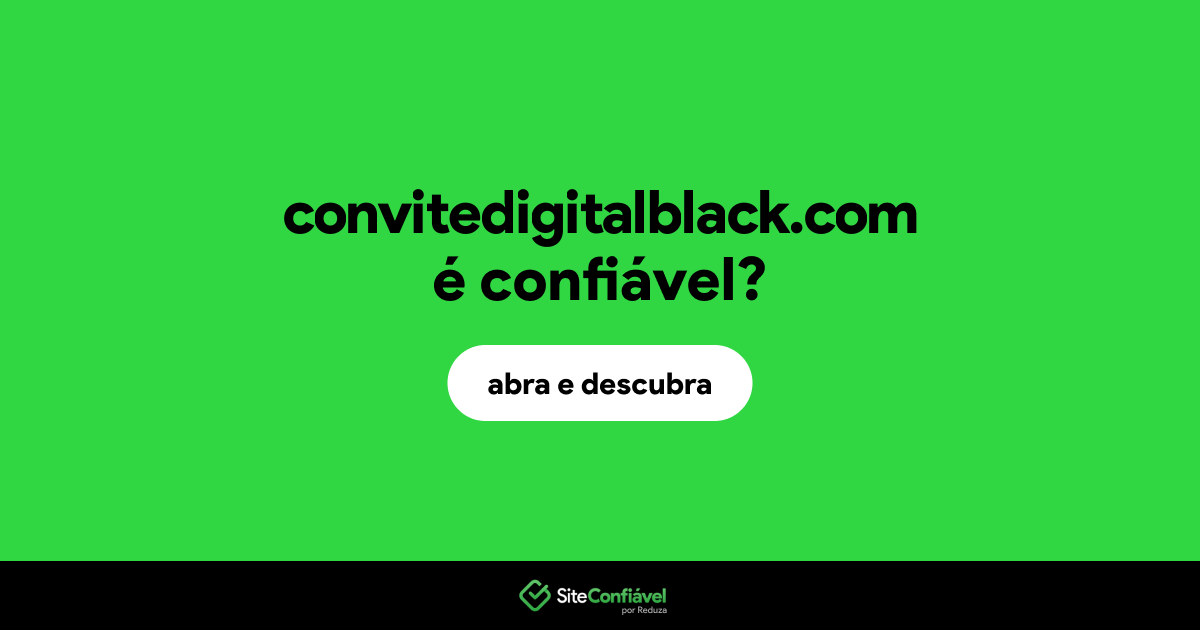 O site convitedigitalblack.com é confiável?