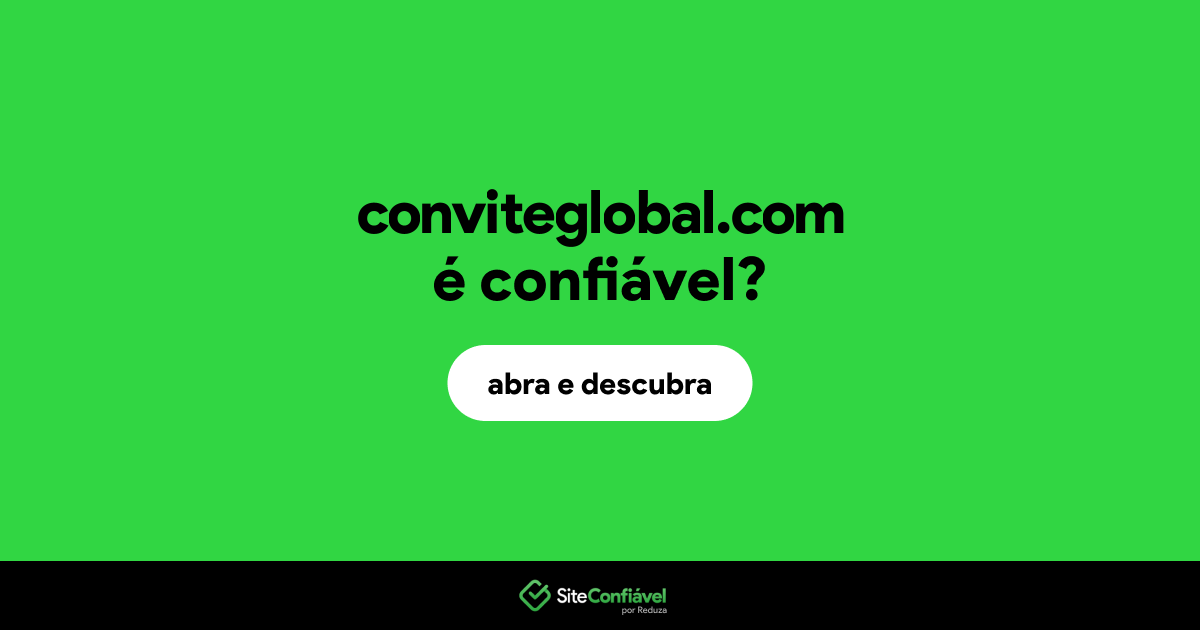 O site conviteglobal.com é confiável?