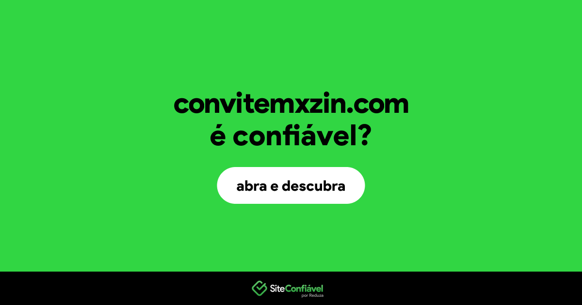 O site convitemxzin.com é confiável?