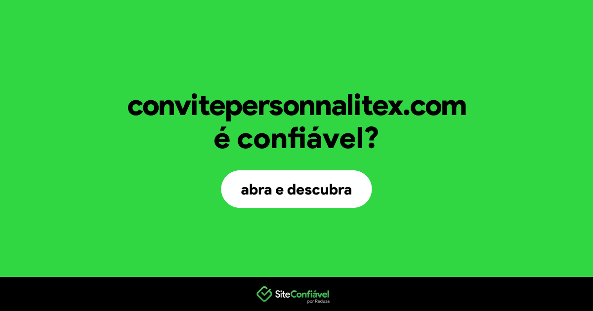 O site convitepersonnalitex.com é confiável?