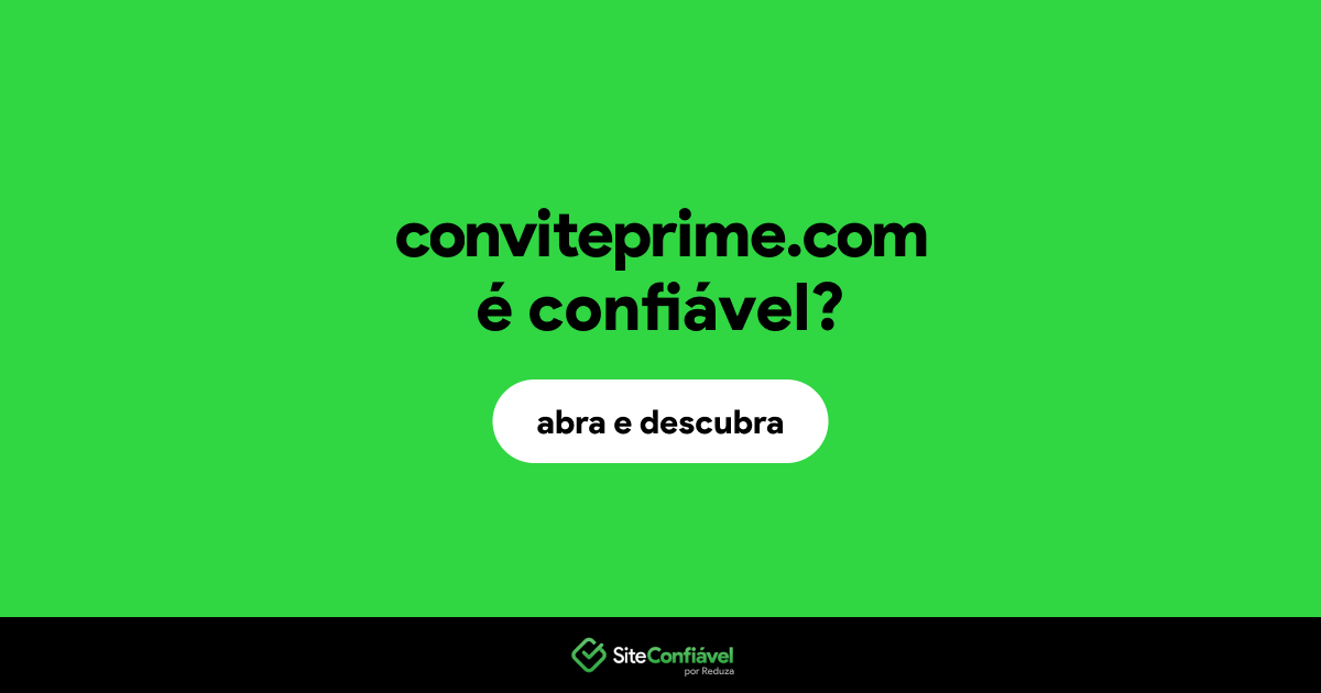 O site conviteprime.com é confiável?