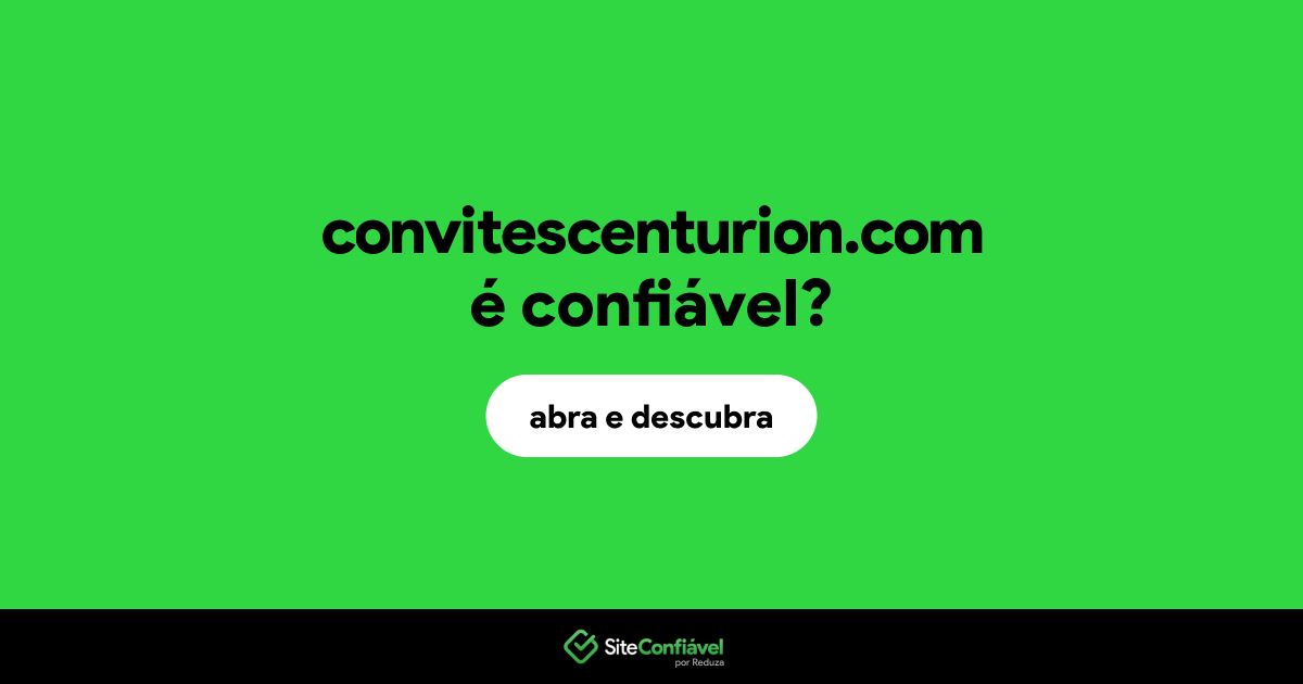 O site convitescenturion.com é confiável?