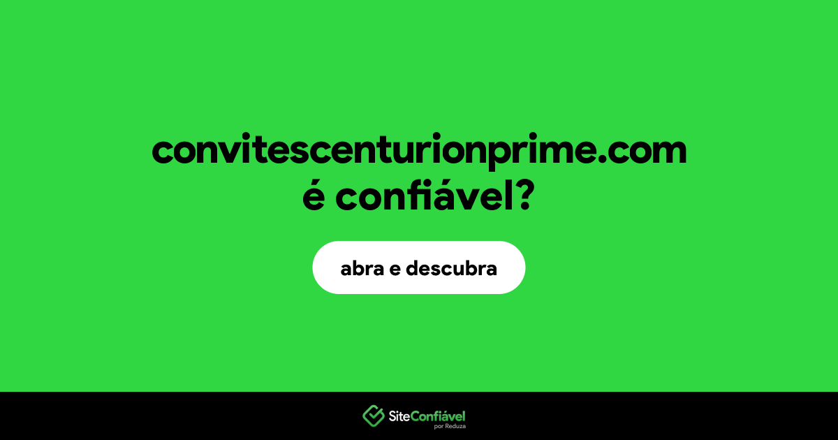 O site convitescenturionprime.com é confiável?