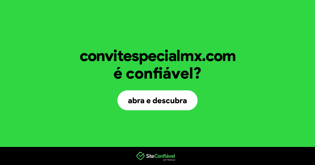 O site convitespecialmx.com é confiável?