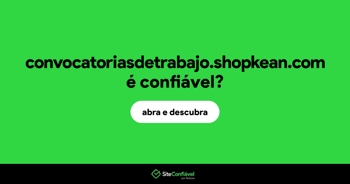 O site convocatoriasdetrabajo.shopkean.com é confiável?