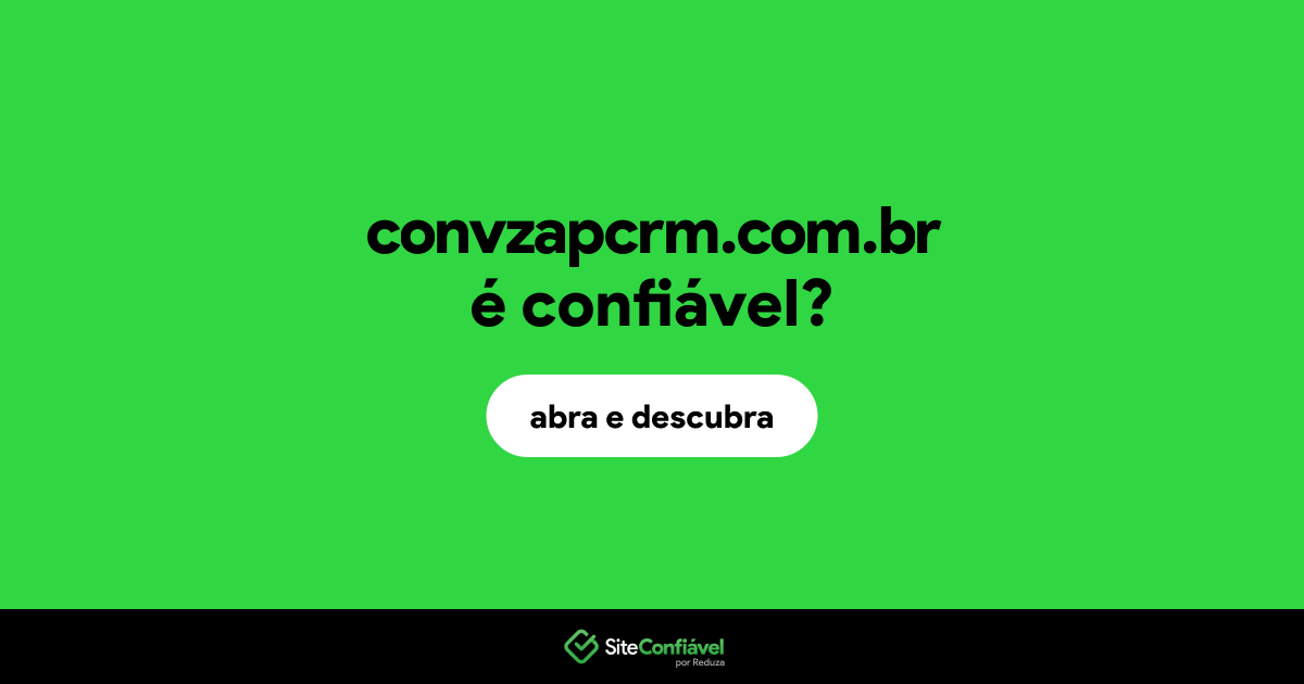O site convzapcrm.com.br é confiável?